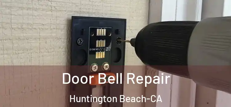 Door Bell Repair Huntington Beach-CA