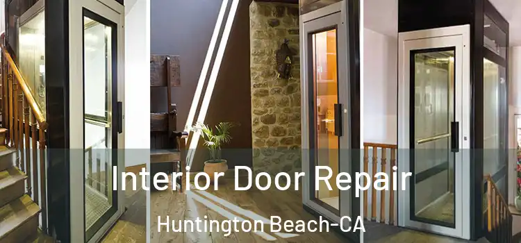 Interior Door Repair Huntington Beach-CA